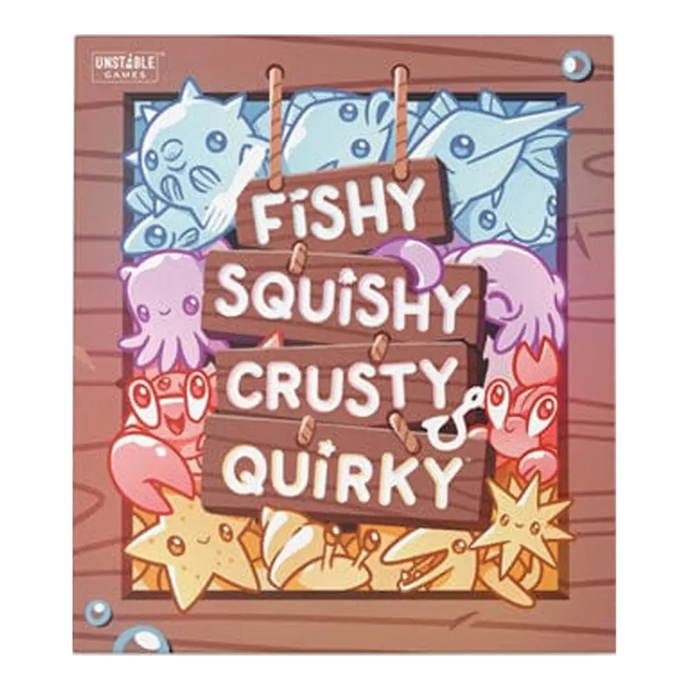 FISHY, SQUISHY, CRUSTY & QUIRKY EN